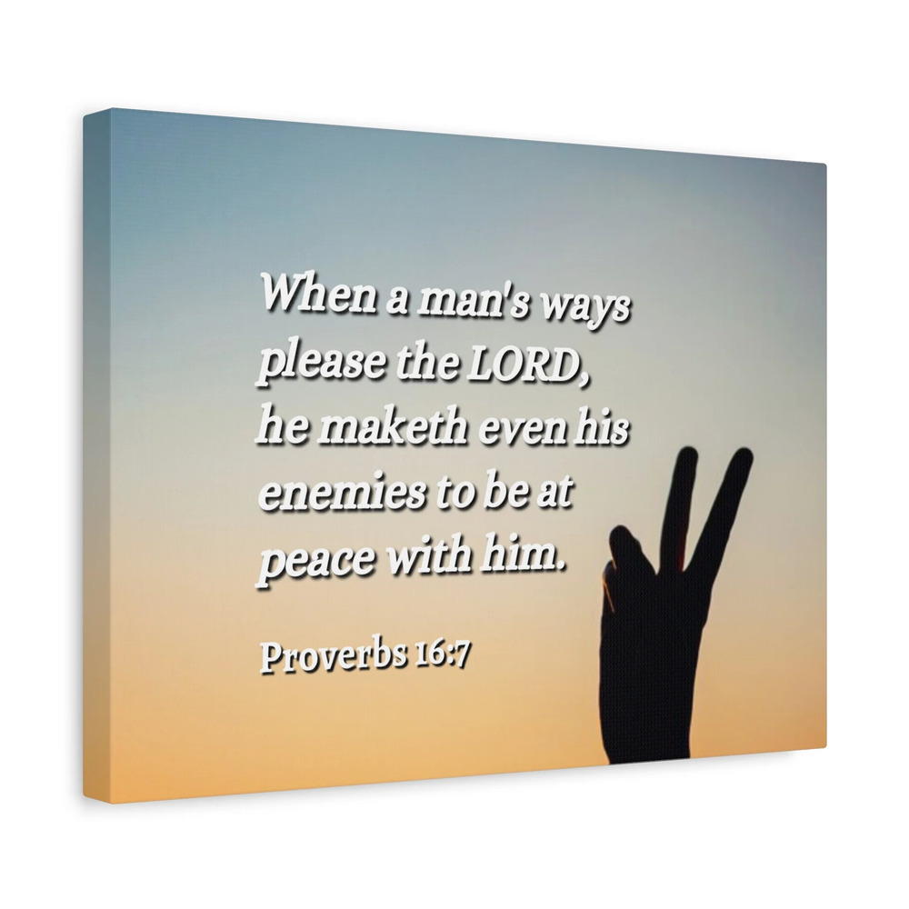 Scripture Canvas At Peace Proverbs 16:7 Christian Wall Art Bible Verse Print